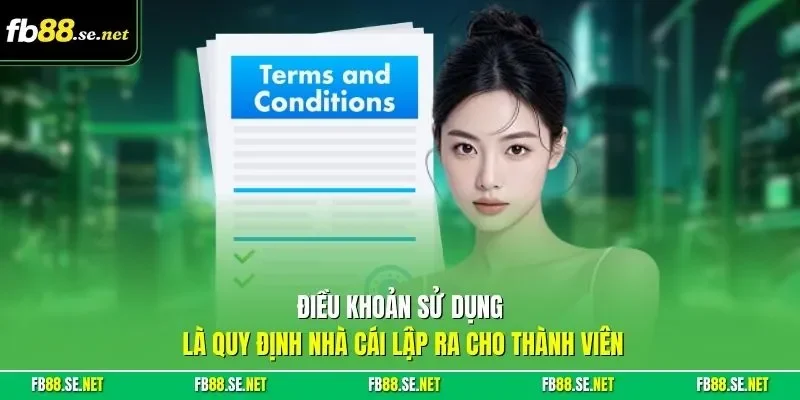 Điều khoản sử dụng là quy định nhà cái lập ra cho thành viên
