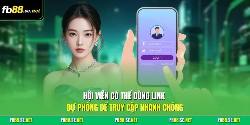 Hội viên có thể dùng link dự phòng để truy cập nhanh chóng