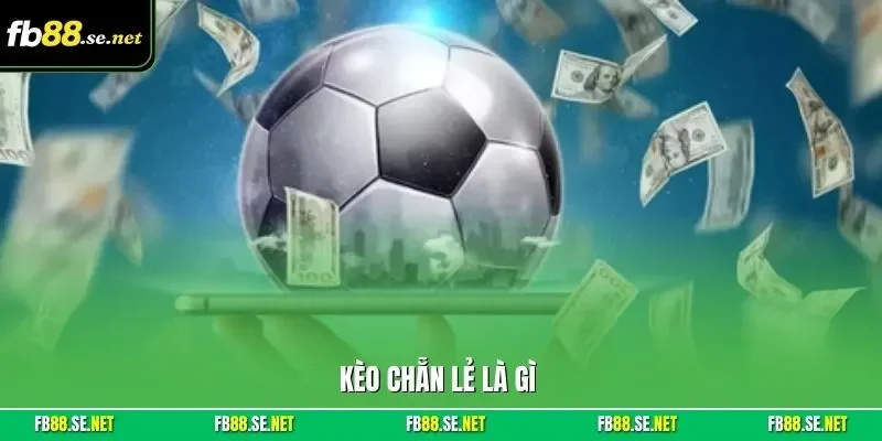 Kèo chẵn lẻ là gì