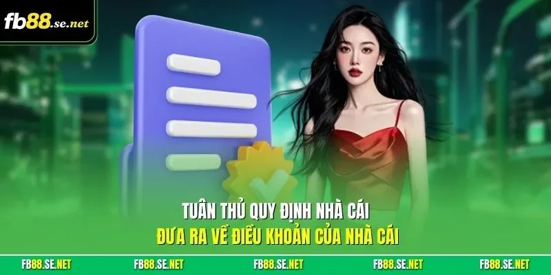 Tuân thủ quy định nhà cái đưa ra về điều khoản của nhà cái